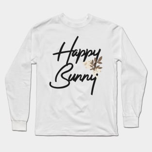 Happy Bunny Typography design Long Sleeve T-Shirt